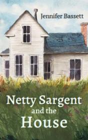 Netty Sargent and the House — typographic cover