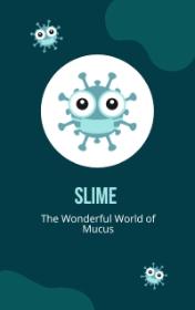 Slime – The Wonderful World of Mucus — typographic cover