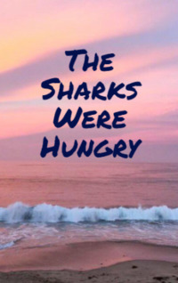The Sharks Were Hungry — typographic cover