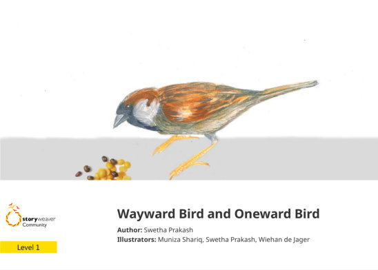 Wayward Bird and Oneward Bird — illustrated by Muniza Shariq, Swetha Prakash, Wiehan de Jager
