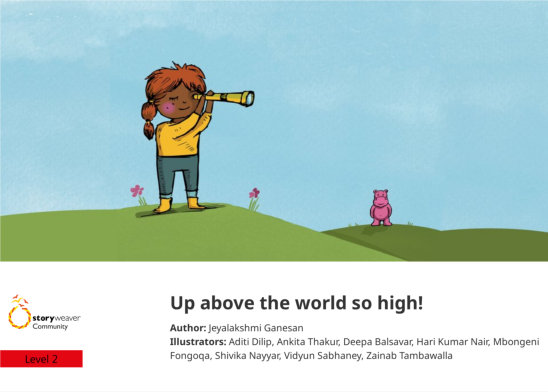 Up above the world so high! — illustrated by Aditi Dilip, Ankita Thakur, Deepa Balsavar, Hari Kumar Nair, Mbongeni Fongoqa, Shivika Nayyar, Vidyun Sabhaney, Zainab Tambawalla