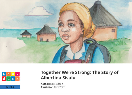Together We’re Strong: The Story of Albertina Sisulu — illustrated by Alice Toich