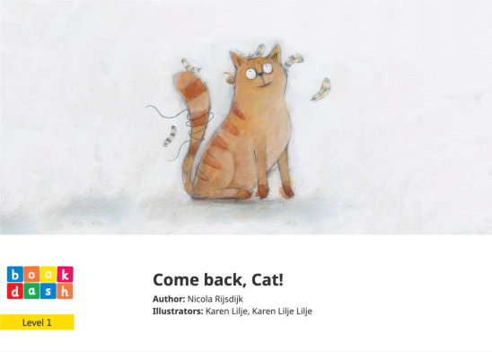 Come back, Cat! — illustrated by Karen Lilje, Karen Lilje Lilje