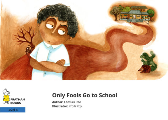 Only Fools Go to School — illustrated by Proiti Roy