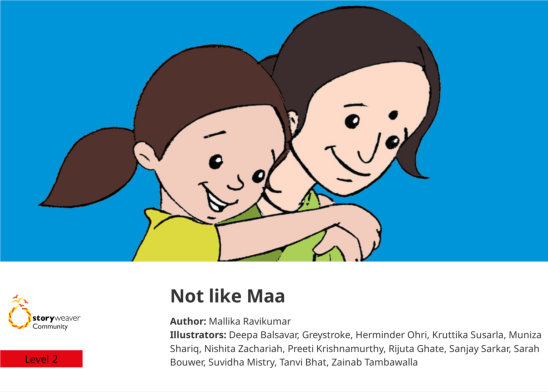Not like Maa — illustrated by Deepa Balsavar, Greystroke, Herminder Ohri, Kruttika Susarla, Muniza Shariq, Nishita Zachariah, Preeti Krishnamurthy, Rijuta Ghate, Sanjay Sarkar, Sarah Bouwer, Suvidha Mistry, Tanvi Bhat, Zainab Tambawalla