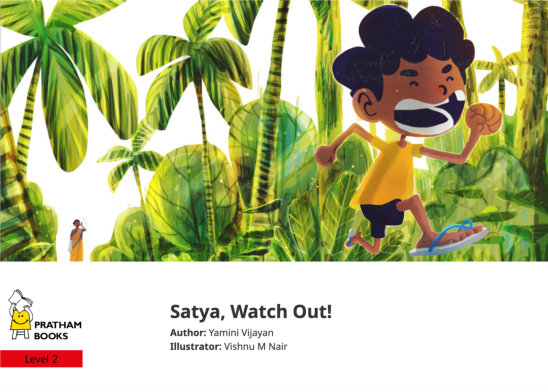 Satya, Watch Out! — illustrated by Vishnu M Nair