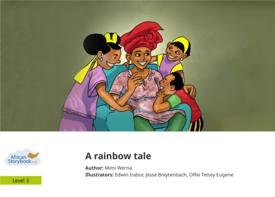 A rainbow tale — illustrated by Edwin Irabor, Jesse Breytenbach, Offei Tettey Eugene