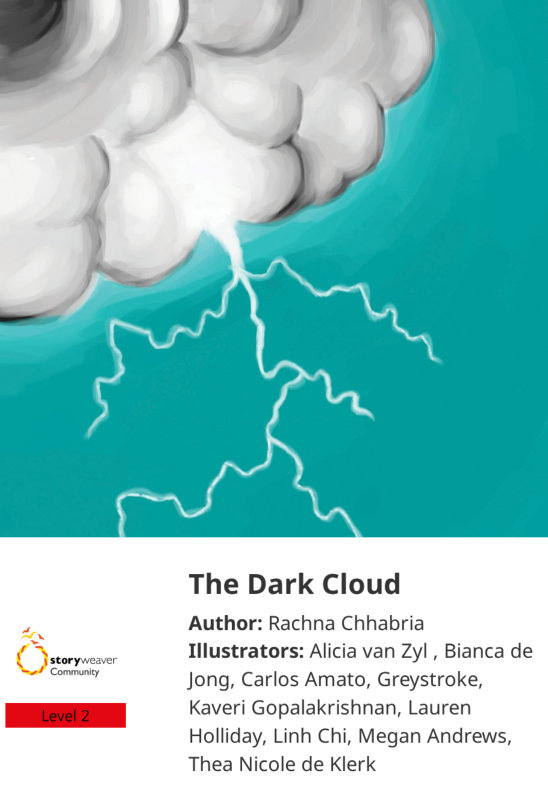 The Dark Cloud — illustrated by Alicia van Zyl , Bianca de Jong, Carlos Amato, Greystroke, Kaveri Gopalakrishnan, Lauren Holliday, Linh Chi, Megan Andrews, Thea Nicole de Klerk