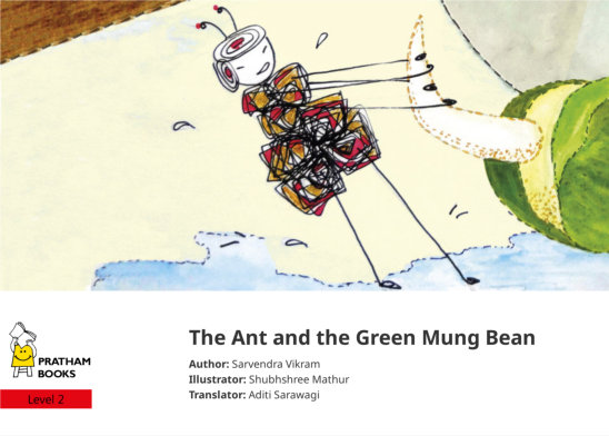 The Ant and the Green Mung Bean — illustrated by Shubhshree Mathur