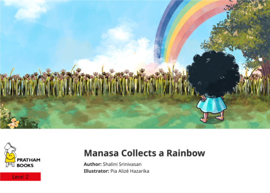 Manasa Collects a Rainbow — illustrated by Pia Alizé Hazarika