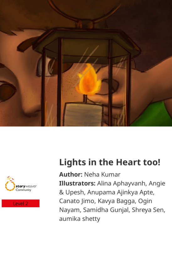 Lights in the Heart too! — illustrated by Alina Aphayvanh, Angie & Upesh, Anupama Ajinkya Apte, aumika shetty, Canato Jimo, Kavya Bagga, Ogin Nayam, Samidha Gunjal, Shreya Sen
