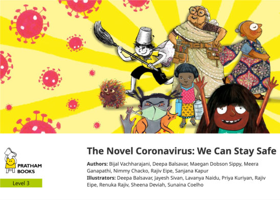 The Novel Coronavirus: We Can Stay Safe — illustrated by Deepa Balsavar, Jayesh Sivan, Lavanya Naidu, Priya Kuriyan, Rajiv Eipe, Renuka Rajiv, Sheena Deviah, Sunaina Coelho 