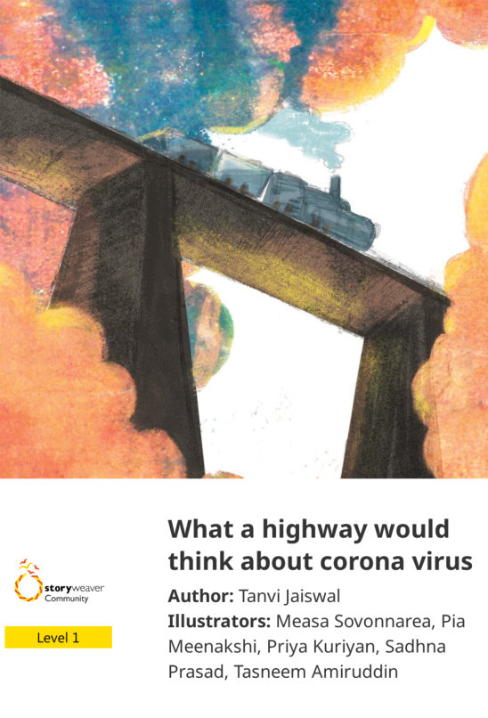 What a highway would think about corona virus — illustrated by Measa Sovonnarea, Pia Meenakshi, Priya Kuriyan, Sadhna Prasad, Tasneem Amiruddin