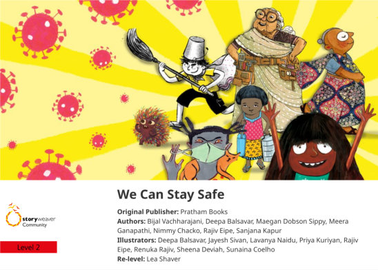 We Can Stay Safe — illustrated by Deepa Balsavar, Jayesh Sivan, Lavanya Naidu, Priya Kuriyan, Rajiv Eipe, Renuka Rajiv, Sheena Deviah, Sunaina Coelho 