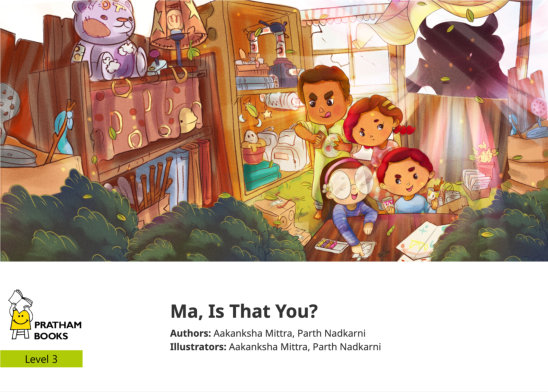 Ma, Is That You? — illustrated by Aakanksha Mittra, Parth Nadkarni