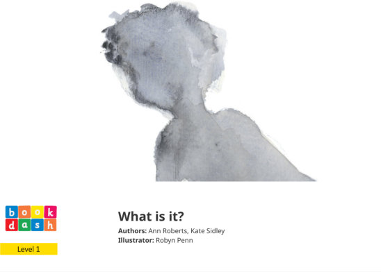 What is it? — illustrated by Robyn Penn