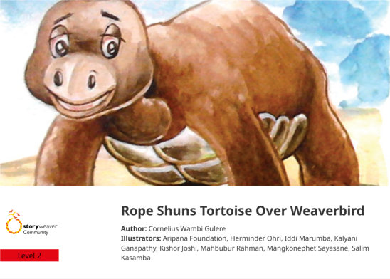Rope Shuns Tortoise Over Weaverbird — illustrated by Aripana Foundation, Herminder Ohri, Iddi Marumba, Kalyani Ganapathy, Kishor Joshi, Mahbubur Rahman, Mangkonephet Sayasane, Salim Kasamba