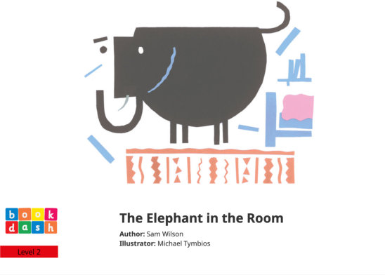 The Elephant in the Room — illustrated by Michael Tymbios