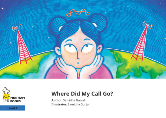 Where Did My Call Go? — illustrated by Samidha Gunjal