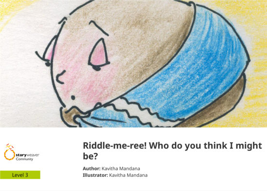 Riddle-me-ree! Who do you think I might be? — illustrated by Kavitha Mandana