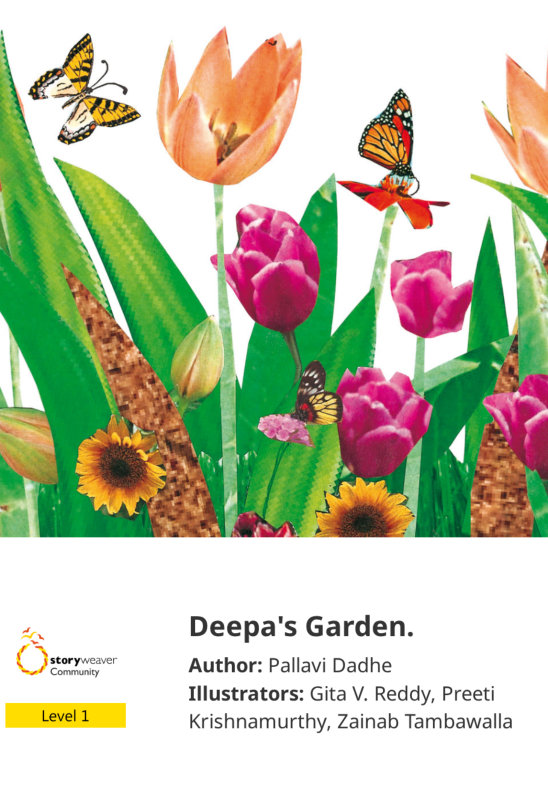 Deepa’s Garden. — illustrated by Gita V. Reddy, Preeti Krishnamurthy, Zainab Tambawalla