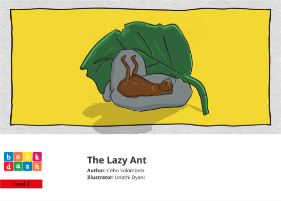The Lazy Ant — illustrated by Unathi Dyani