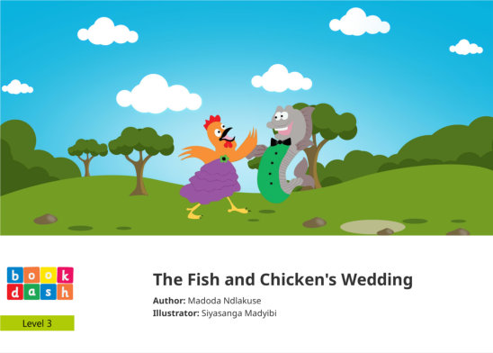 The Fish and Chicken’s Wedding — illustrated by Siyasanga Madyibi