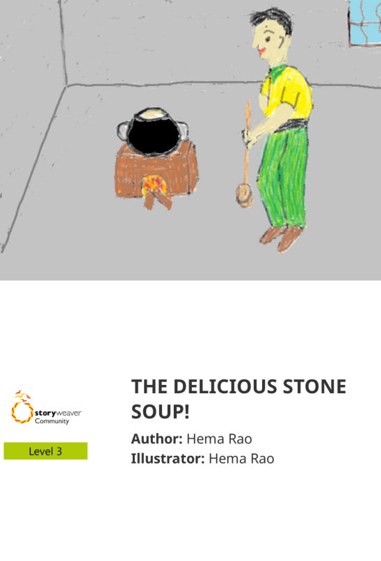 THE DELICIOUS STONE SOUP! — illustrated by Hema Rao