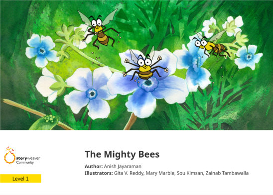 The Mighty Bees — illustrated by Gita V. Reddy, Mary Marble, Sou Kimsan, Zainab Tambawalla