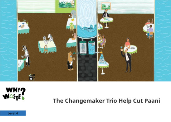 The Changemaker Trio Help Cut Paani — illustrated by Harshika G, Presley Damiano, Rhea Nandy