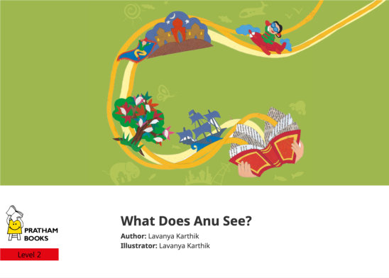 What Does Anu See? — illustrated by Lavanya Karthik