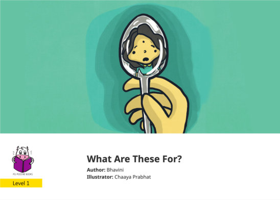 What Are These For? — illustrated by Chaaya Prabhat