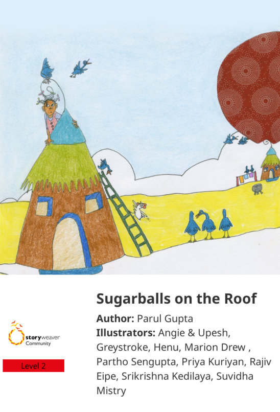Sugarballs on the Roof — illustrated by Angie & Upesh, Greystroke, Henu, Marion Drew , Partho Sengupta, Priya Kuriyan, Rajiv Eipe, Srikrishna Kedilaya, Suvidha Mistry