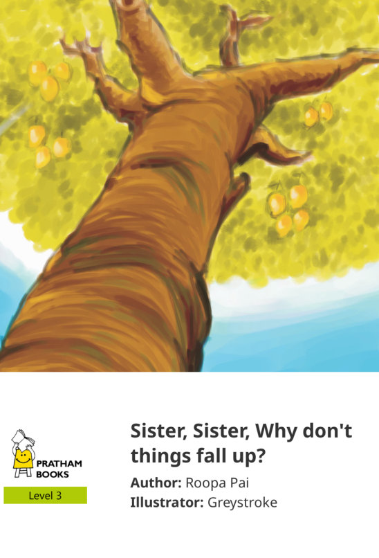Sister, Sister, Why don’t things fall up? — illustrated by Greystroke