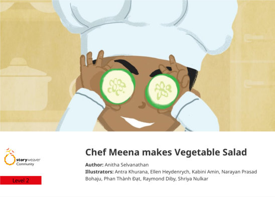 Chef Meena makes Vegetable Salad — illustrated by Antra Khurana, Ellen Heydenrych, Kabini Amin, Narayan Prasad Bohaju, Phan Thành Đạt, Raymond Diby, Shriya Nulkar