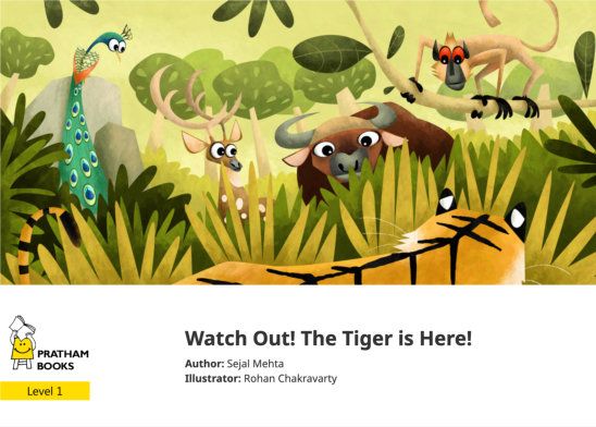 Watch Out! The Tiger is Here! — illustrated by Rohan Chakravarty