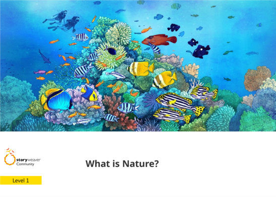 What is Nature? — illustrated by Adrija Ghosh, Alison Byrnes, B G Gujjarappa, Bindia Thapar, Diana James, Hari Kumar Nair, Huynh Vu Tuong, Kalp Sanghvi, Niloufer Wadia, Partho Sengupta, Patrick Latimer , Rajiv Eipe, Ranga Mahaarachchi, Rashmi Gopal, Salim Kasamba , Senorita Verma, Shreeya Wagh, Shriya Nulkar, Sourav Sarkar, Suvidha Mistry, Tapas Guha, Vinayak Varma, Wiehan de Jager
