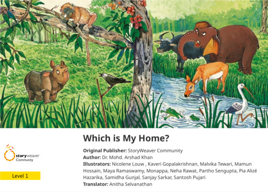 Which is My Home? — illustrated by  Nicolene Louw , Kaveri Gopalakrishnan, Malvika Tewari, Mamun Hossain, Maya Ramaswamy, Monappa, Neha Rawat, Partho Sengupta, Pia Alizé Hazarika, Samidha Gunjal, Sanjay Sarkar, Santosh Pujari