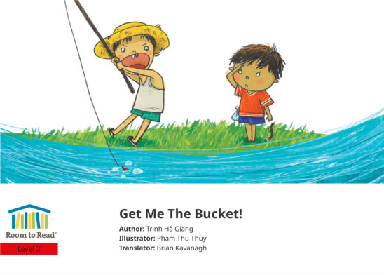 Get Me The Bucket! — illustrated by Phạm Thu Thùy