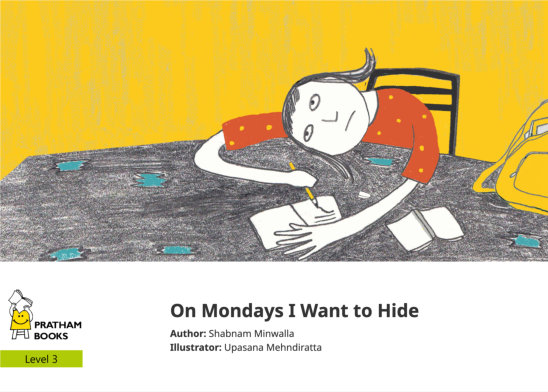 On Mondays I Want to Hide — illustrated by Upasana Mehndiratta