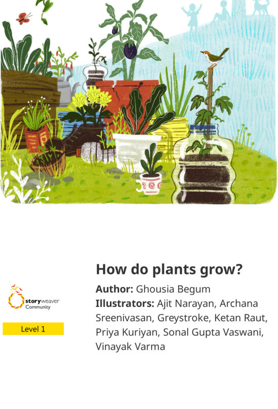 How do plants grow? — illustrated by Ajit Narayan, Archana Sreenivasan, Greystroke, Ketan Raut, Priya Kuriyan, Sonal Gupta Vaswani, Vinayak Varma