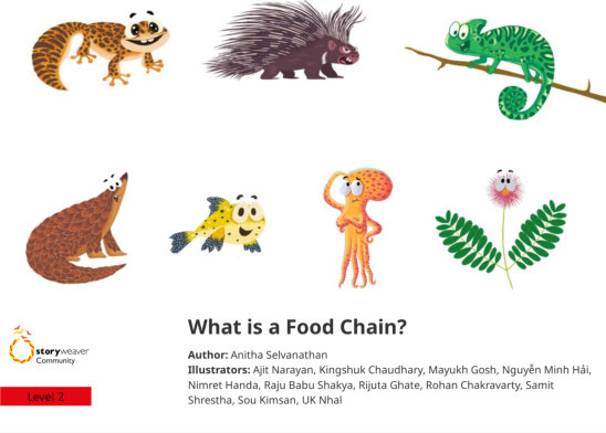 What is a Food Chain? — illustrated by Ajit Narayan, Kingshuk Chaudhary, Mayukh Gosh, Nguyễn Minh Hải, Nimret Handa, Raju Babu Shakya, Rijuta Ghate, Rohan Chakravarty, Samit Shrestha, Sou Kimsan, UK Nhal