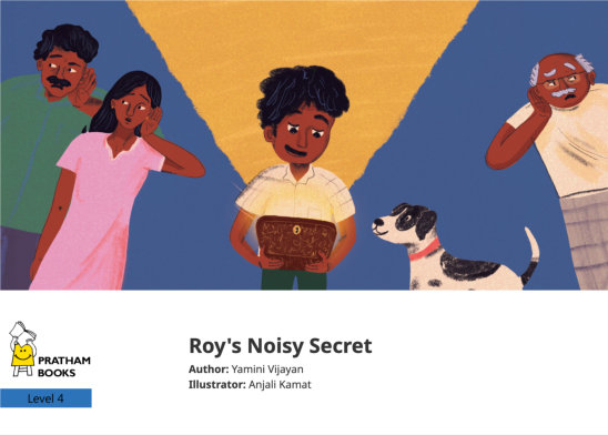 Roy’s Noisy Secret — illustrated by Anjali Kamat