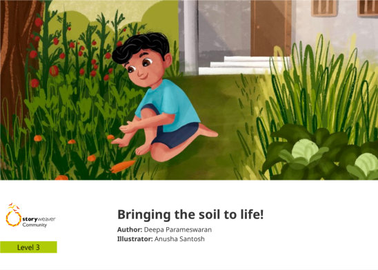 Bringing the soil to life! — illustrated by Anusha Santosh