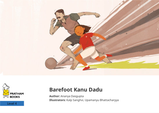 Barefoot Kanu Dadu — illustrated by Kalp Sanghvi, Upamanyu Bhattacharyya