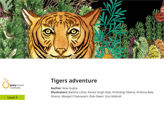 Tigers adventure — illustrated by Barkha Lohia, Kavita Singh Kale, Krishangi Oberoi, Krishna Bala Shenoi, Manjari Chakravarti, Rob Owen, Vusi Malindi