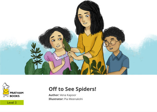 Off to See Spiders! — illustrated by Pia Meenakshi