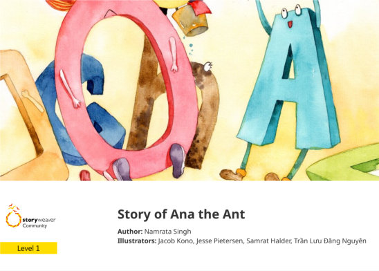 Story of Ana the Ant — illustrated by Jacob Kono, Jesse Pietersen, Samrat Halder, Trần Lưu Đăng Nguyên