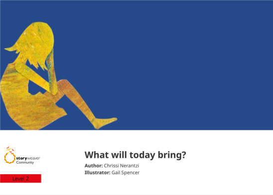 What will today bring? — illustrated by Gail Spencer