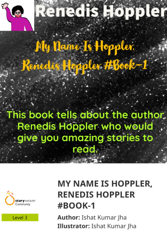 MY NAME IS HOPPLER, RENEDIS HOPPLER #BOOK-1 — illustrated by Ishat Kumar Jha